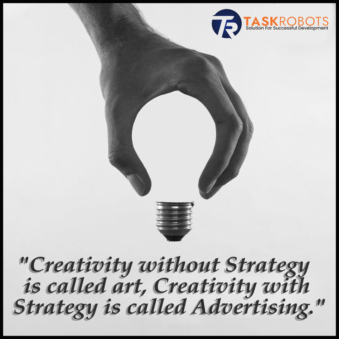 taskrobots's tweet image. Creativity without strategy is called art, Creativity with strategy is called Advertising.
Visit Our Website: task-robots.com
Contact Us: (+91)-141-405-6258
#art #strategy #advertising #creativity
