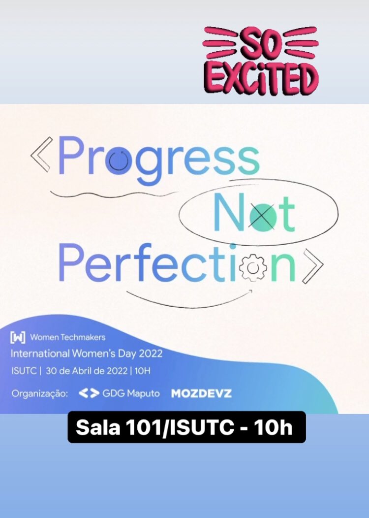 #ProgressNotPerfection 🥳🥳

#GDG
#GDGMaputo
#WomenTechMakers
#IWD
#MozDevz
#2022 🇲🇿