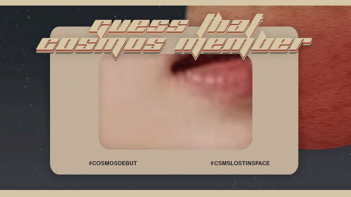 CSMSBND's tweet image. ⠀⠀
ㅤㅤㅤㅤㅤㅤㅤㅤㅤㅤㅤㅤㅤㅤㅤㅤㅤㅤㅤㅤㅤㅤ
ㅤㅤㅤCOSMOS  ⟡  LOST IN SPACE .ᐟ 
ㅤㅤ       GUESS THAT MEMBER #3
   #CSMSLostInSpace #COSMOSDebut
 #TrulyCAPTIVATING #CaptivatedEvents ㅤㅤㅤㅤㅤㅤㅤㅤㅤ

⠀⠀