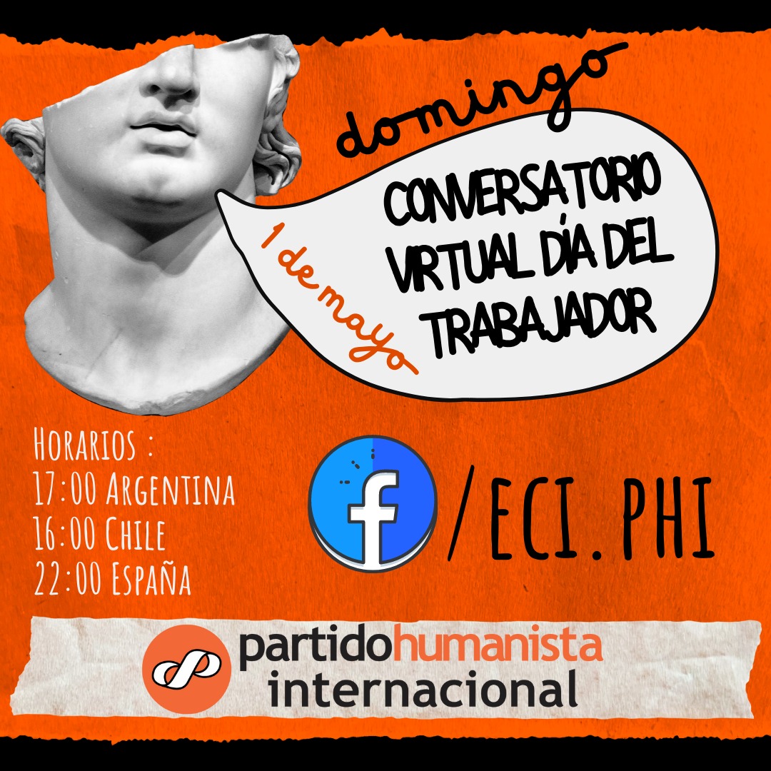 1° de MAYO , Día INTERNACIONAL del TRABAJADOR 
Reflexión conjunta sobre Trabajo, Capital, Medioambiente,  Educación y Servicios Públicos: claves de la revolución humanista 
no violenta. En Facebook Live: m.facebook.com/story.php?stor… 
16:00 hs Chile
17:00 hs Argentina
22:00 hs España
