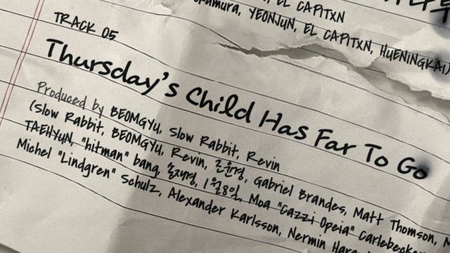 Thursday’s Child has far to go produced by BEOMGYU hyung!