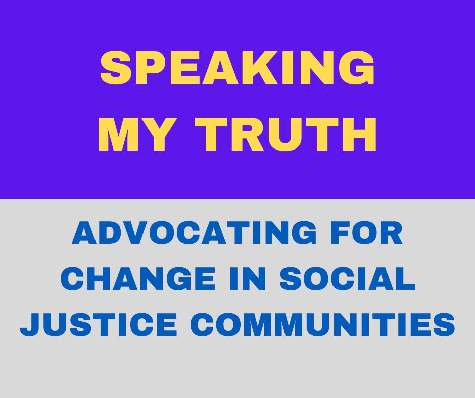 Speaking My Truth ― and ― Advocating for Change in Social Justice Communities bit.ly/3LzxeSm