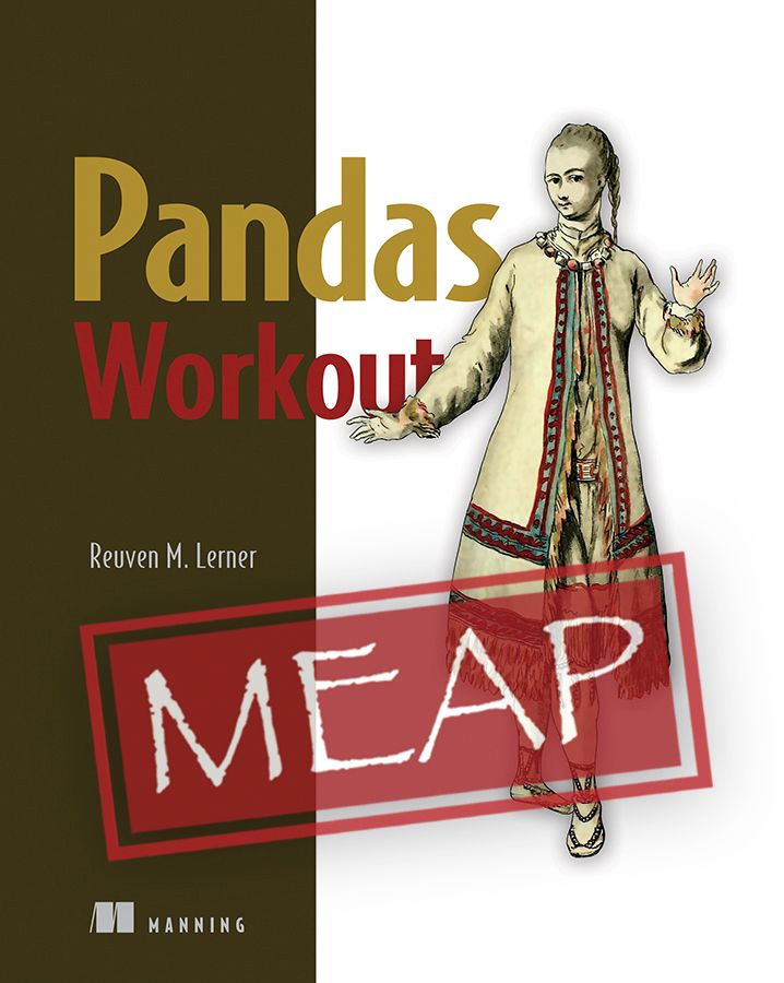 ManningBooks's tweet image. Practice makes perfect #Pandas. Work out your pandas skills against dozens of real-world challenges, each carefully designed to build an intuitive knowledge of essential pandas tasks. Pandas Workout is our Deal of the Day: mng.bz/7lXm 
@reuvenmlerner #Pandaslibrary