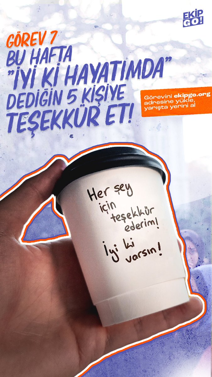 #EkipGO 7.Görev ‘İyi ki hayatımda’ dediğin 5 kişiye teşekkür et! 
Çünkü birine teşekkür etmek, verdiğin değeri hissettirmek kadar, sana ve karşındakine iyi hissettiren bir şey yok!🚀Hep birlikte değer verdiğimiz insanlara değerlerini hissettirelim ve ‘İyi ki varsın!’diyelim.