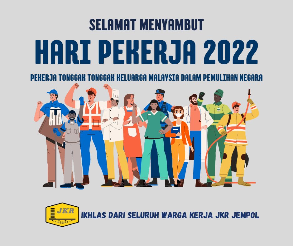 Selamat Menyambut Hari Pekerja kepada seluruh rakyat Malaysia, ikhlas daripada warga JKR Jempol.

'Pekerja Tonggak Keluarga Malaysia Dalam Pemulihan Negara'.

#HariPekerja2022
#KeluargaMalaysia
#JasaKepadaRakyat 
#BersihMuafakatSejahtera