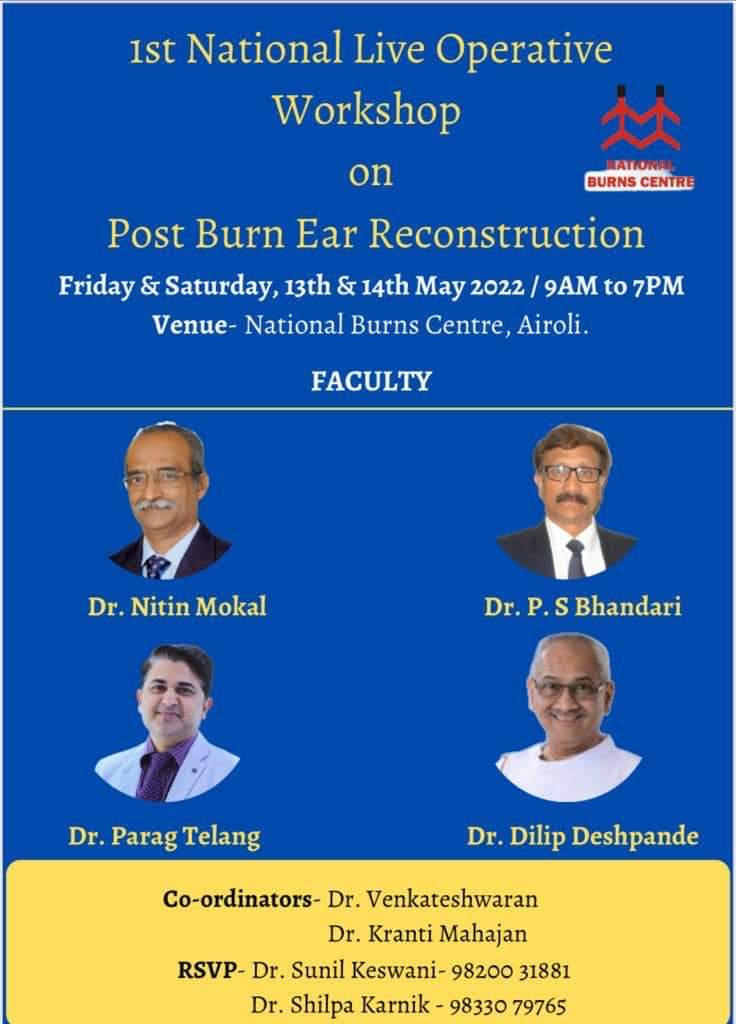 *Live Operative Workshop on POST BURN EAR RECONSTRUCTION*
May 13 &amp; 14, 2022
9am-7pm
*Venue* 
National Burns Centre, 
Sector 13,Airoli,Navi Mumbai-400798
*Note*
ONLY 20 seats for Cartilage Carving Workshop on first-come-first-basis
RSVP
9820031881,  9833079765
nbcairoli@gmail.com