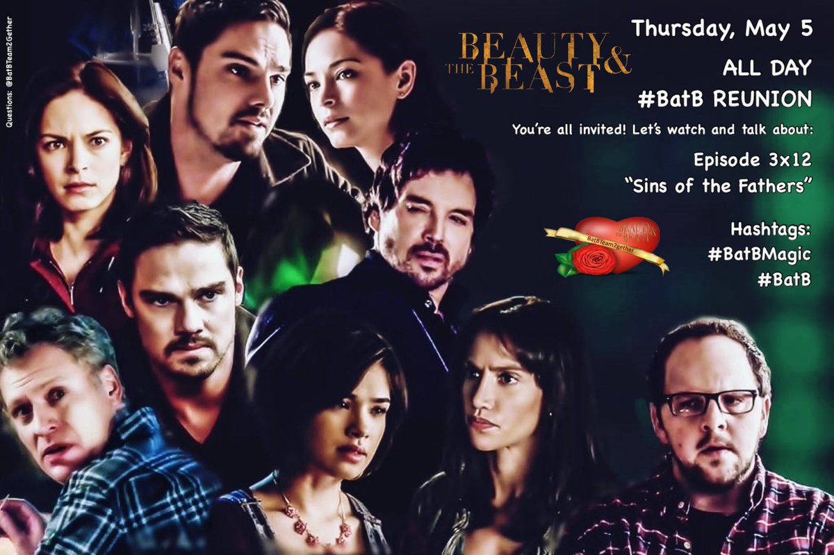 Thursday, May 5 ALL DAY #BatB REUNION Please RT, you’re all invited! Let’s continue our weekly journey of Beauty and the Beast, (re)watch episode 3x12 and talk about “Sins of the Fathers”! Details ⬇️ #BatBTeam2Gether