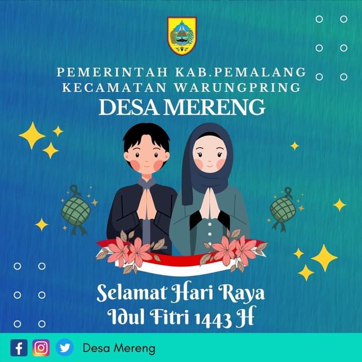 Pemerintah Desa Mereng beserta seluruh jajaran mengucapkan ;

Selamat Hari Raya Idul Fitri.
1 Syawal 1443 H/2 Mei 2022

Taqabbalallahu Minna wa Minkum. Taqabbal yaa Karim. Mohon maaf lahir dan batin.
