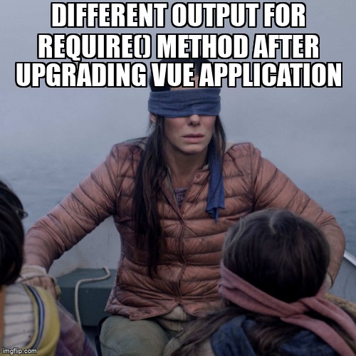 overflow_meme's tweet image. Different output for require() method after upgrading Vue Application stackoverflow.com/questions/7206… #vuejs #webpack #vuecli #babelloader