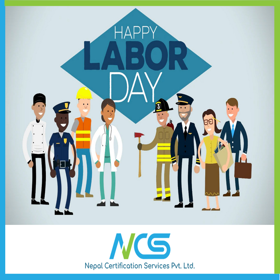 Happy Labour day to all.
#QMS #ncsnepal #ISO9001 #isocertification #ISOcertificationinNepal #ISO14001 #ISO27001 #ISO22000