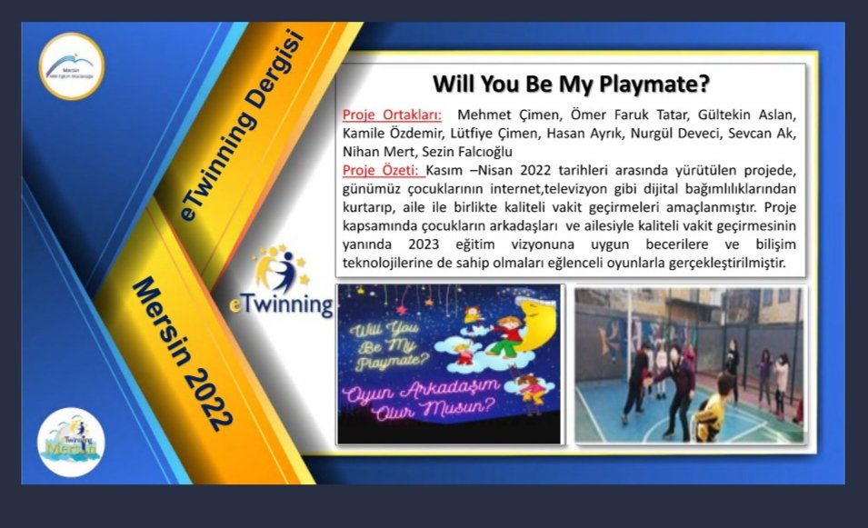 Will You Be Olay Mate? Oyun Arkadaşım Olur Musun? adli projemiz Mersin İl Milli Eğitim Müdürlüğümüzün eTwinning dergisinde yayınlandı. <a href="/MeteIlkokulu/">Ahmet Mete Işıkara İlkokulu</a> <a href="/eTwinningMersin/">eTwinning Mersin</a> <a href="/IlokulKayatepe/">Akdeniz Kayatepe İlkokulu</a> <a href="/tretwinning/">eTwinning Türkiye</a> <a href="/AkdenizilceMem/">Akdeniz İlçe Milli Eğitim Müdürlüğü</a> <a href="/Rencuzoglu/">İbrahim Rencuzoğulları İlk/Ortaokulu</a> <a href="/MersinMEMArGe/">Mersin MEM ArGe</a>