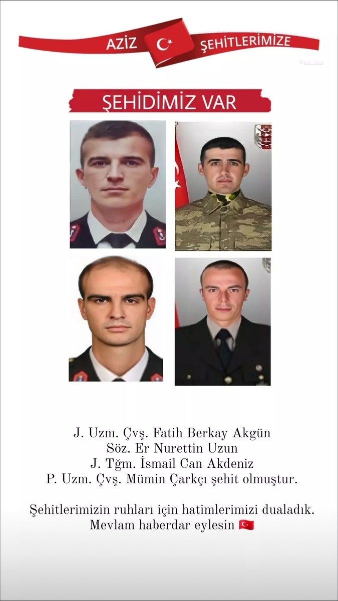 🇹🇷 Şehit Fatih Berkay Akgün 
🇹🇷 Şehit Nurettin Uzun
🇹🇷 Şehit İsmail Can Akdeniz
🇹🇷 Şehit Mümin Çarkçı 

| 30.4.2022