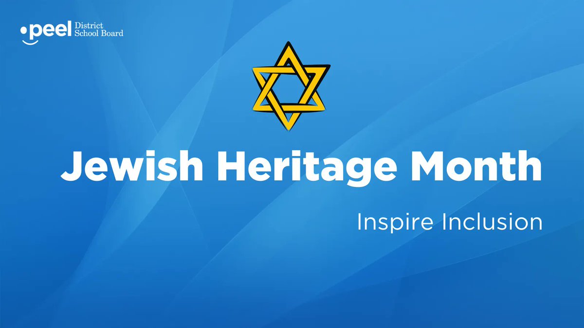 The Peel District School Board recognizes May as Jewish Heritage Month in recognition of the significant contributions and achievements of Jewish Canadians and communities throughout the world.