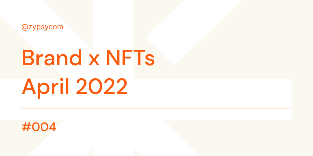 10 Brand x NFT projects you missed in April: