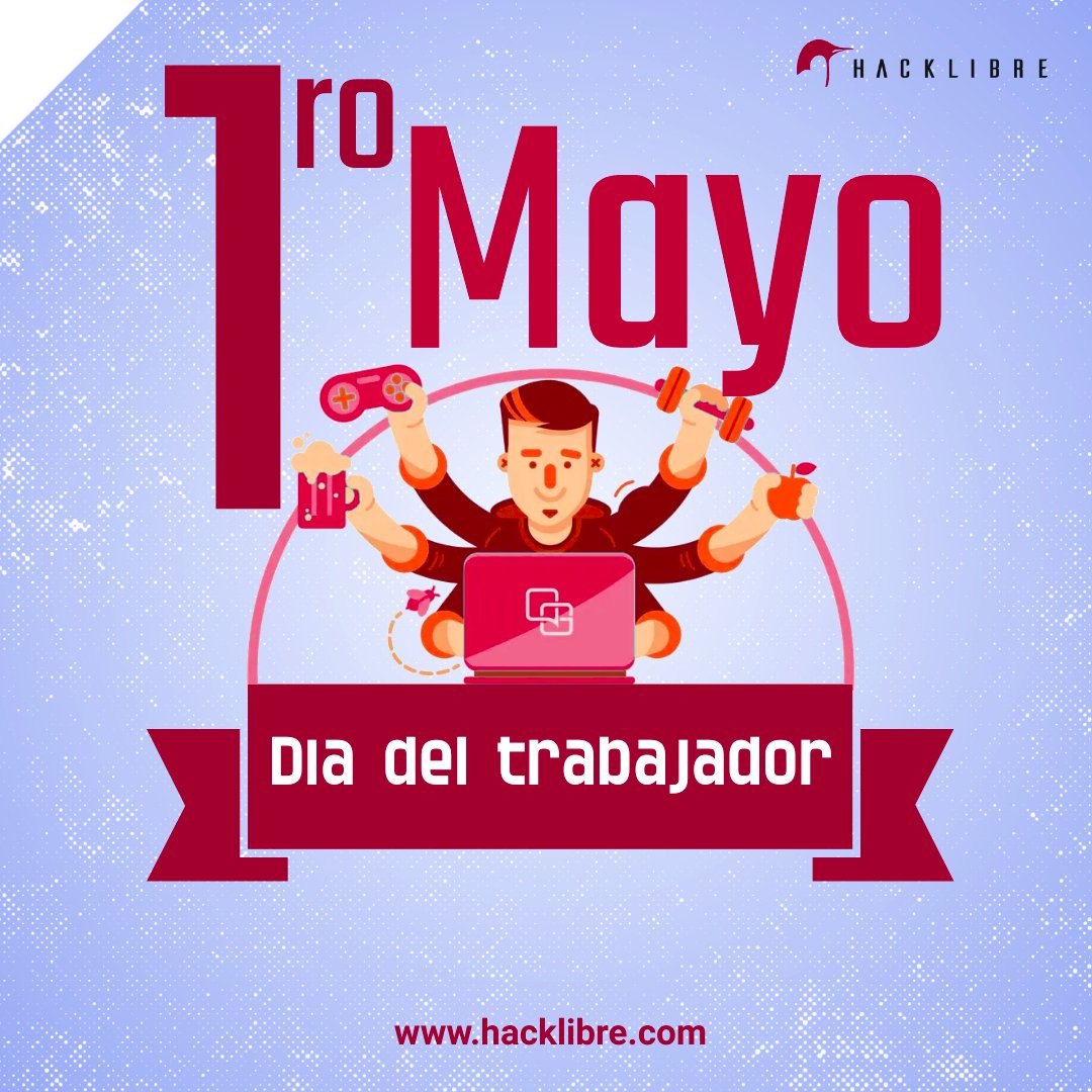 Hacklibre's tweet image. El equipo de @hacklibre les desea un feliz día del trabajador, que todos su propósitos y metas se logren en este año y que los próximos sean venideros