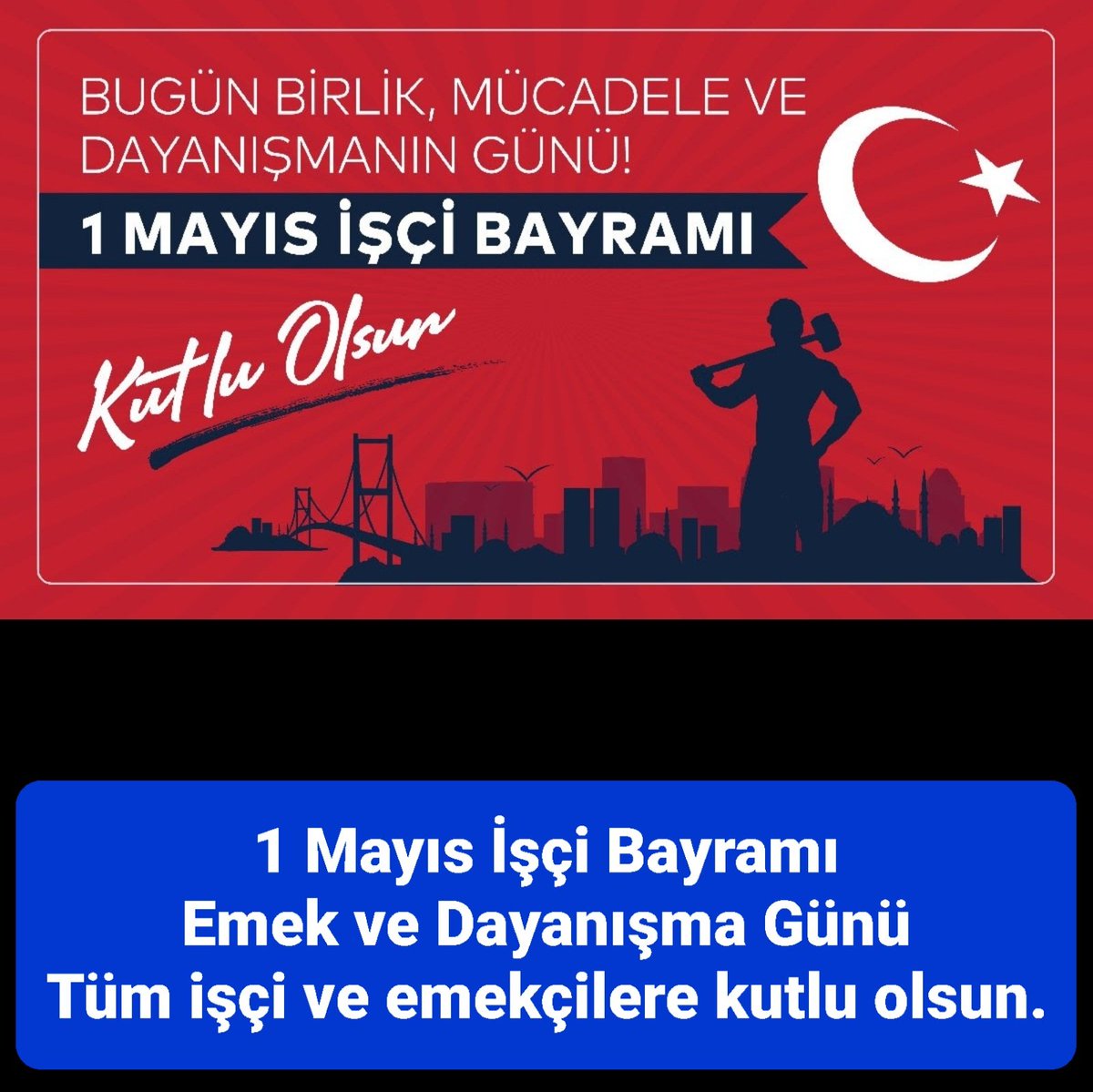 1 Mayıs İşçi Bayramı
Emek ve Dayanışma Günü
Tüm işçi ve emekçilere kutlu olsun.