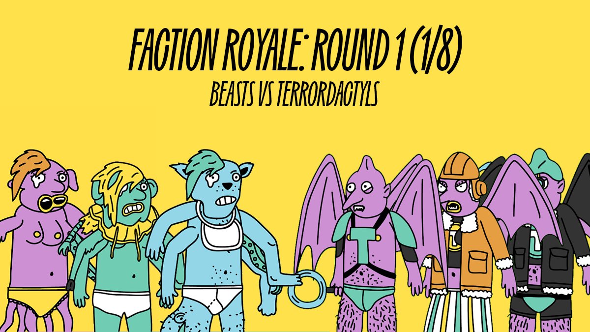 🚨 Faction Royale: Round 1 (1/8) 🚨

Are you team Terrordactyls or team Beasts? 🤔
T = Terrordactyls
B = Beasts

Deciding your favorite weirdo faction 👇