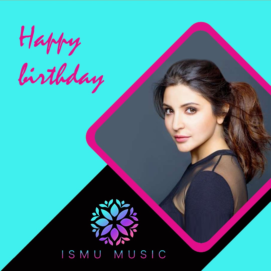 Happy birthday to you Anushka Sharma  