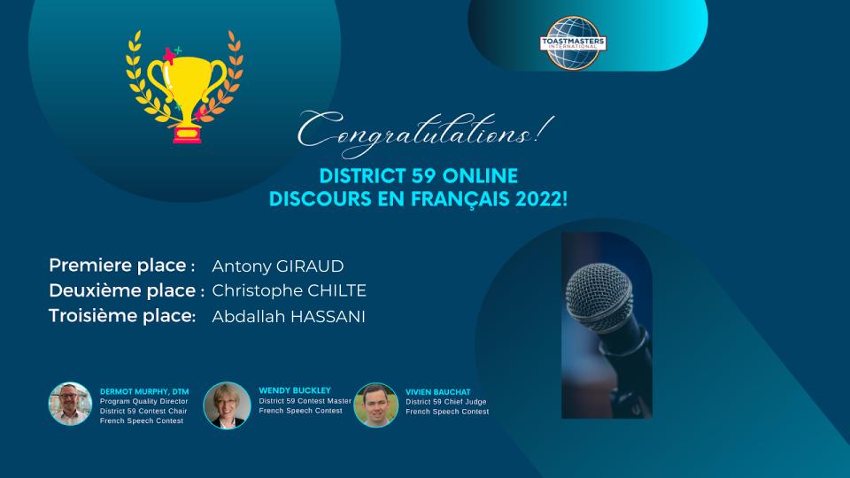 The results of our District Contests are there.
Discours en Français : Félicitations à Antony Giraud, Christophe Chilte et Abdallah Hassani!