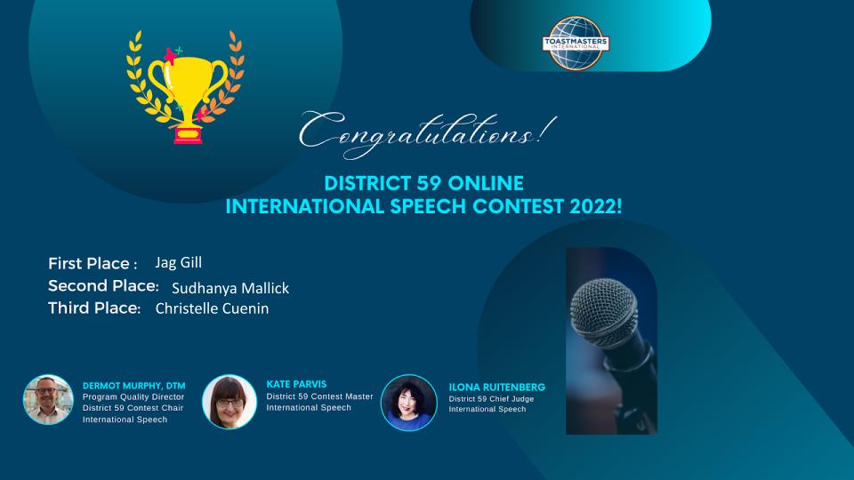 The results of our District Contests are there.
Last of the list and most important of all : The international speech contest in english...
Congratulations to Jag Gill, Sudhanya Mallick and Christelle Cuenin!
Besh wishes to Jag Gill for the next level!