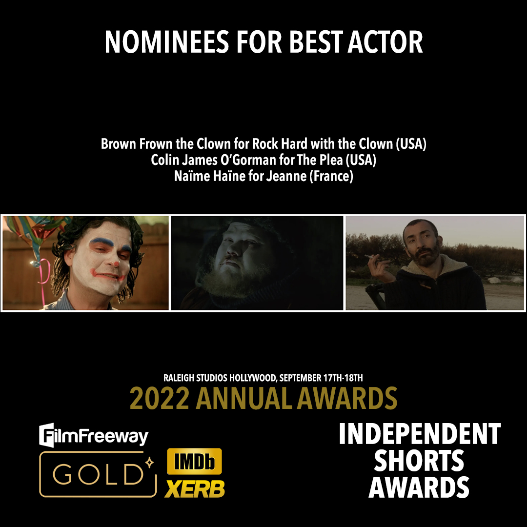 IShortsAwards's tweet photo. 2022 Annual Awards - Nominees for Best Actor:
Brown Frown the Clown for "Rock Hard with the Clown" (USA)
Colin James O’Gorman for "The Plea" (USA)
Naïme Haïne for "Jeanne" (France)
Raleigh Studios Hollywood, Sep 17th-18th
#SupportIndieFilm https://t.co/umOIamPbWq