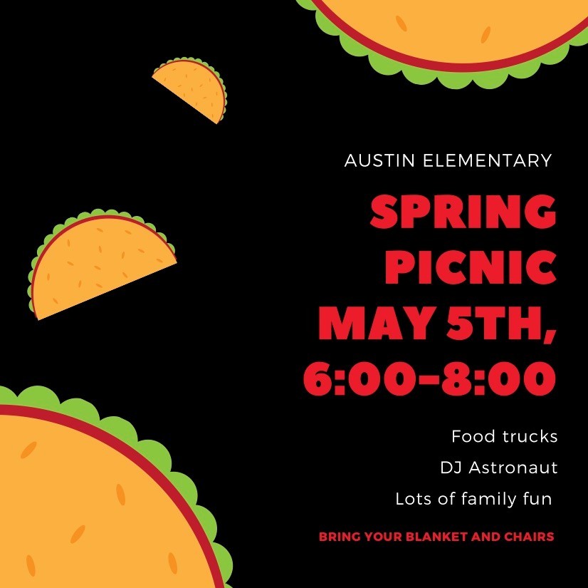 Join us on Thursday May 5th from 6:00-8:00 for our Austin Elementary Spring Picnic.

We’ll have food trucks, the 5th Grade Marimba Band and DJ Astronaut !

Bring your blanket &amp; lawn chairs &amp; celebrate the end of another amazing school year.

Hope to see you there!