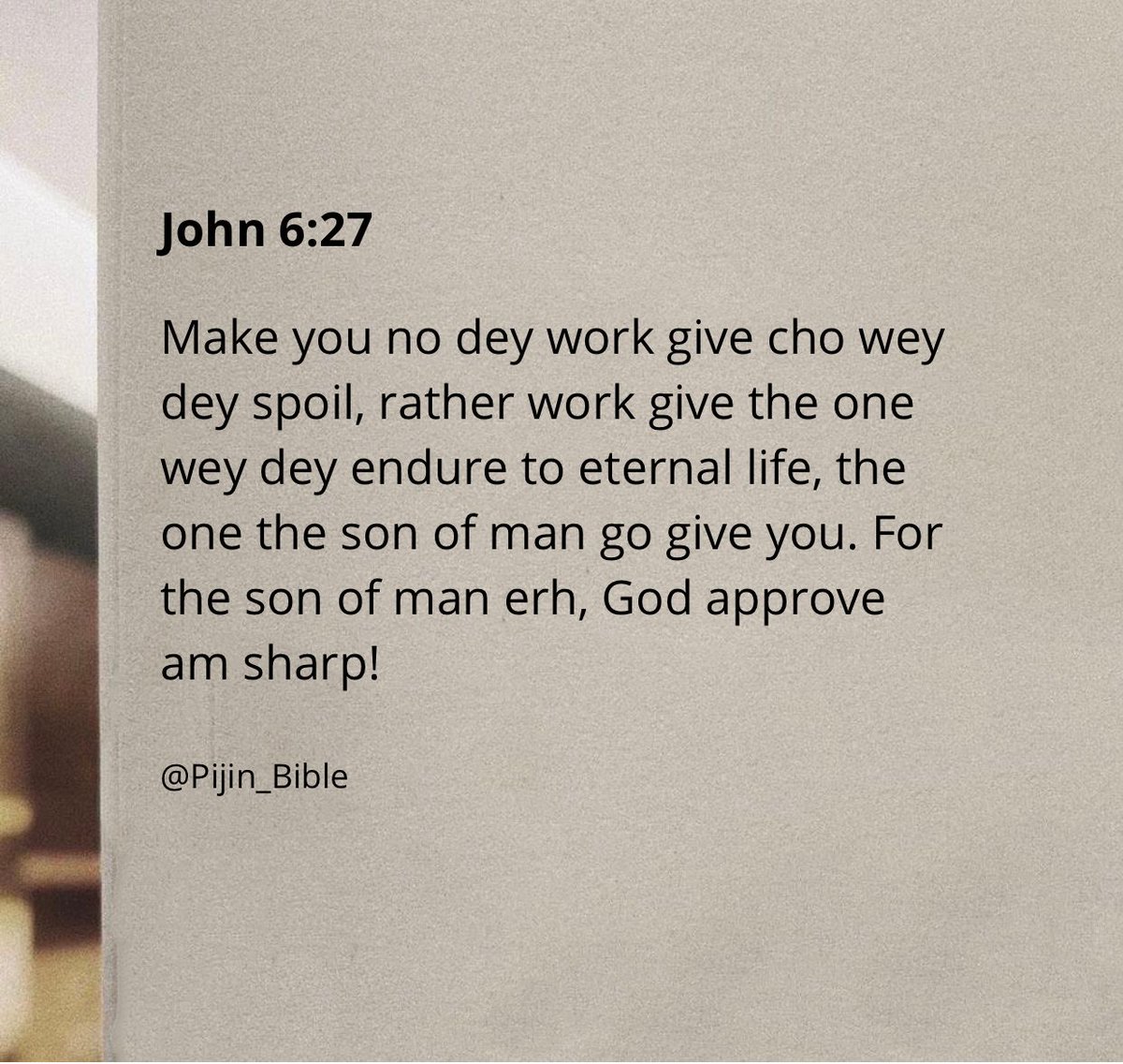 John 6:27
#PijinBible