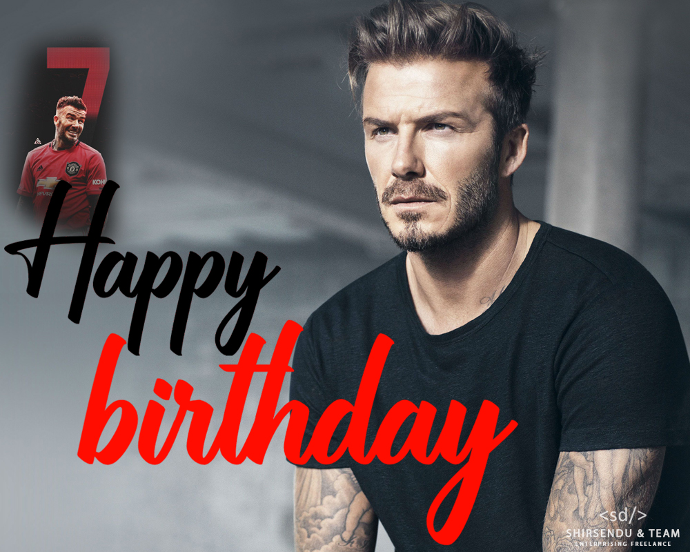 HAPPY BIRTHDAY... David Beckham     