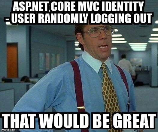 overflow_meme's tweet image. ASP.NET Core MVC Identity - User randomly logging out stackoverflow.com/questions/7207… #aspdotnetcoreidentity #aspdotnetcoremvc #authentication #cookies