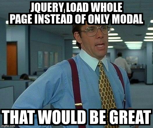 overflow_meme's tweet image. Jquery load whole page instead of only modal stackoverflow.com/questions/7206… #razorpages #aspdotnet #bootstrapmodal #javascript #jquery