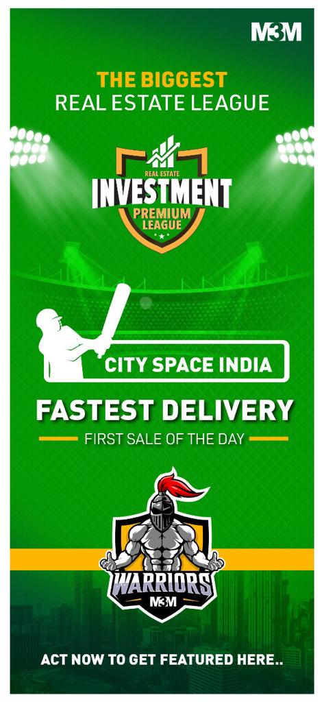 The biggest real estate league is here at city space india.  Act now to get featured with M3M Warriors..

#cityspaceindia #M3M #m3mwarriors #manofthematch #mvpofthematch #investmentleague #premiumleague #realestateleague #M3Mproperties #fastesdelivery #firstsaleofthe