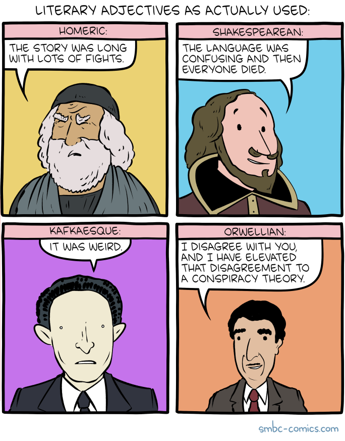 Literary

Moin :)

"This comic is in fact an Orwellian attempt to change the definition of Orwellian."

smbc-comics.com/comic/literary