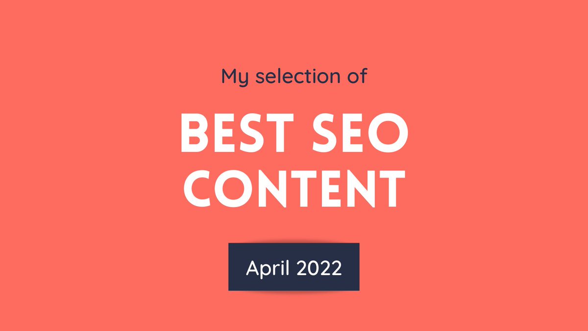 ⭐️ SEO in April ⭐️

My selection of the 10 most interesting SEO content in April 2022:

(thread)