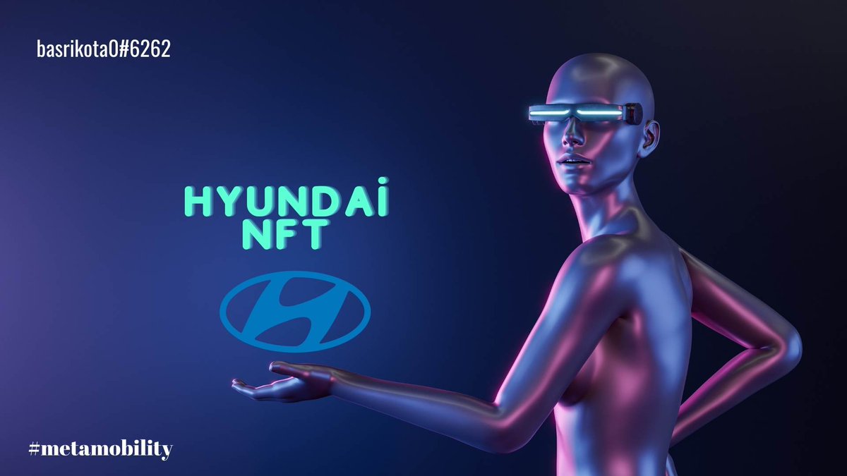 BasriKota's tweet photo. @Hyundai_NFT basrikota0#6262
#Hyundai_NFT, #NFT https://t.co/Dim0Z8h6H3
