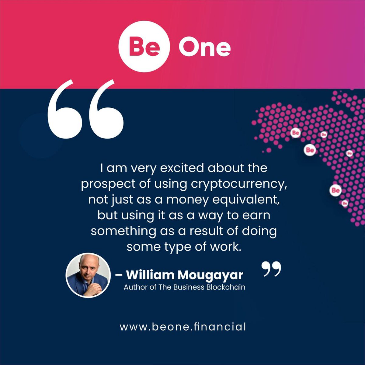 BeOneFinancial's tweet photo. "I am very excited about the prospect of using cryptocurrency, not just as a money equivalent, but using it as a way to earn something as a result of doing some type of work."
William Mougayar is the author of “The Business Blockchain”
#BeOneFinancial #MondayMotivation #Crypto https://t.co/gGZK56Wh5Z