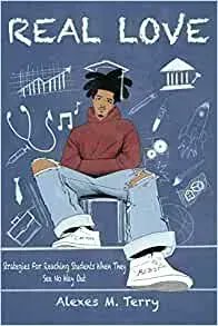 REAL LOVE: Strategies for Reaching Students When they See No Way Out  by Alexes Terry @twstedteaching 
 bit.ly/realloveedu
#twistedteaching #realloveedu