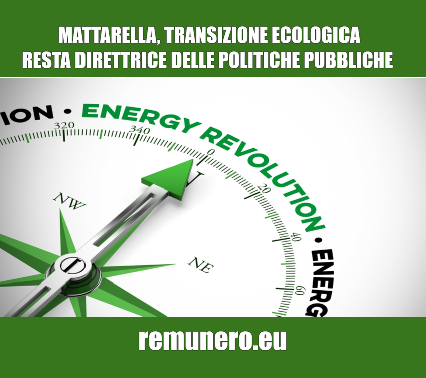 👉 PRESIDENTE DELLA REPUBBLICA: "La transizione ecologica e digitale resta la direttrice delle politiche pubbliche, anche di fronte alle nuove difficoltà". #Remunero #mattarella #sergiomattarella