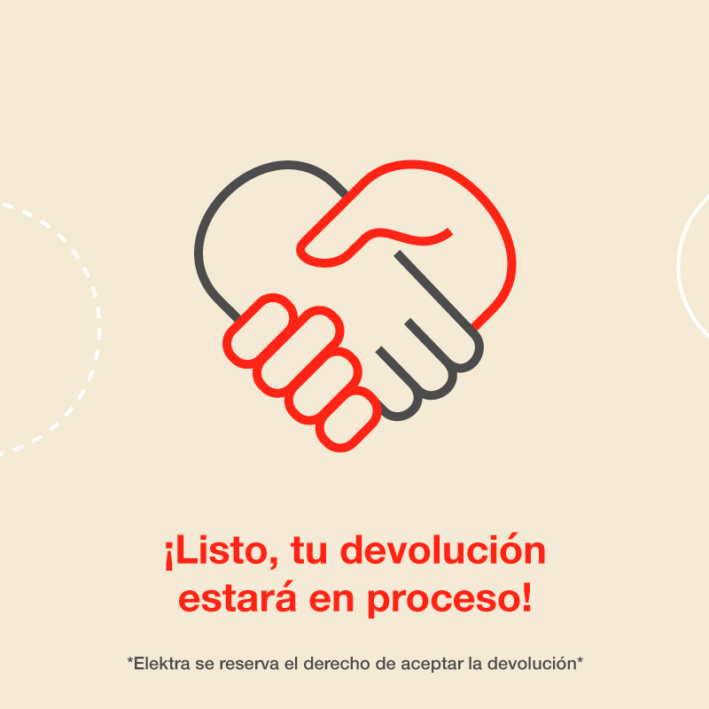 ¡En Elektra, se vale cambiar de opinión! Conoce cuál es el proceso de devolución para productos de dimensiones pequeñas. *Consulta tiempos de devolución dependiendo del tipo de compra en: elektra.com.mx/devoluciones