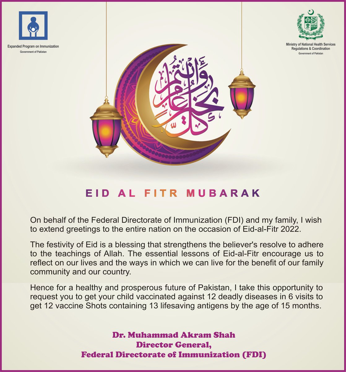 On the Eve of #Eid2022, Dr. Muhammad Akram Shah, DG, FDI @DGImmunization on behalf of #FederalDirectorateofImmunization and #EPIfamily from all across Pakistan (@EpiBalochistan @epi_punjab @epikp @episindh @EpiAjk and @epigb) wishes you a happy Eid.
#eid2022 #VaccinesForPakistan