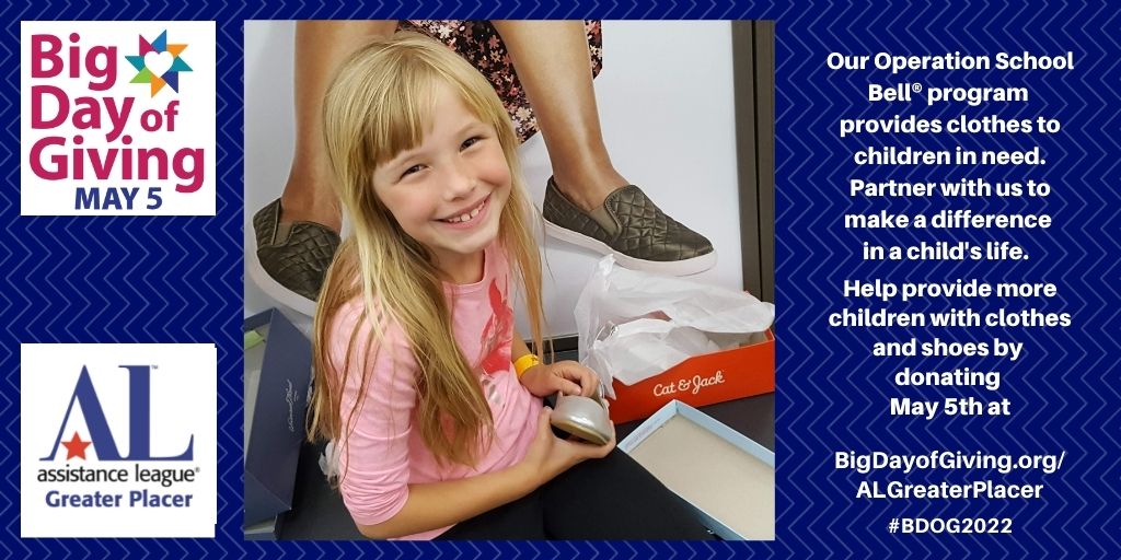 Help provide  children in need with school clothes by donating to Assistance League of Greater Placer. You can donate now or on May 5th at BigDayofGiving.org/ALGreaterPlacer
#ssistanceleague #BDOG2022