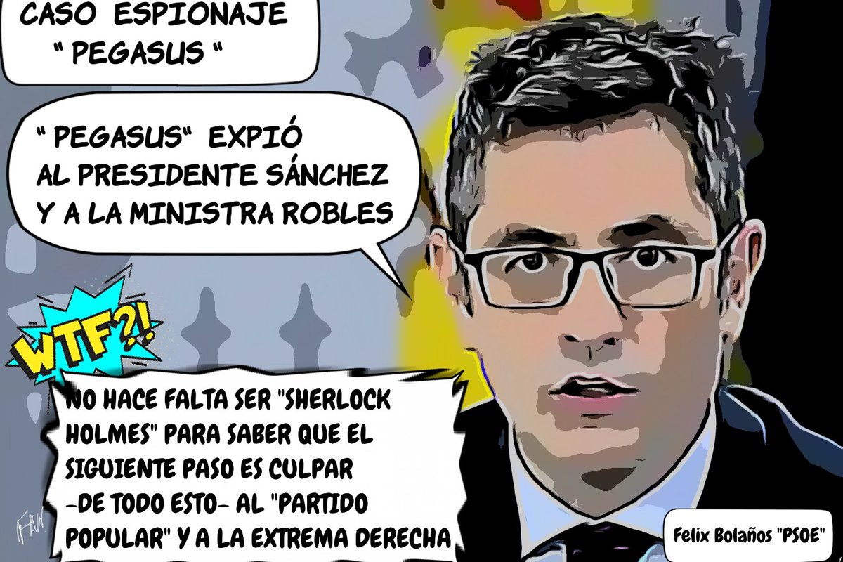 artpublipop1's tweet photo. CASO DE ESPIONAJE " PEGASUS "
ÚLTIMAS NOTICIAS DE FELIX BOLAÑOS " PSOE ": 
¡ VALE, FELIX, VALE ! SI TÚ LO DICES, YO TE CREO ( P.L.C.C. )
#PegasusGate #PP #Vox #Espana https://t.co/yR4M5oQcZ0