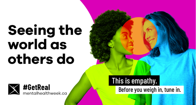 It’s CMHA Mental Health Week. This year it’s all about empathy. Let’s #GetReal about how to help at mentalhealthweek.ca.
