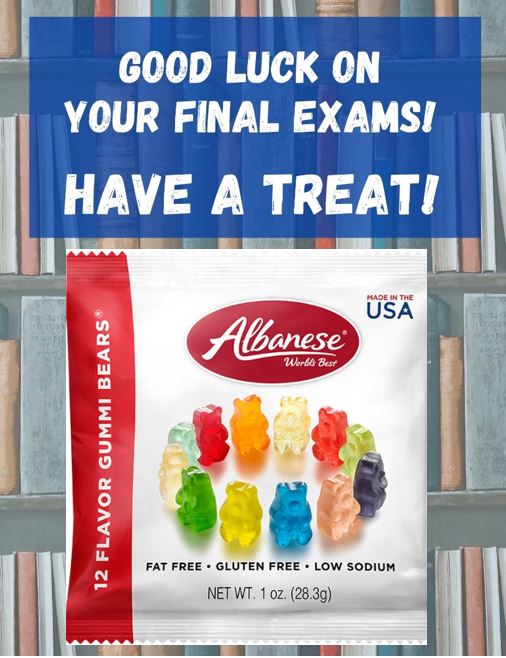 Finals Week: Gummi Bears at the Library’s 1st-Floor Desk

Help yourself to a little bag of Albanese Candy Co. gummy candies at the Circulation Desk while supplies last.

<<<<<FINALS WEEK HOURS<<<<<

Monday - Thursday, 7:00 a.m. – Midnight
Friday, 7:00 a.m. - 5:00 p.m.
