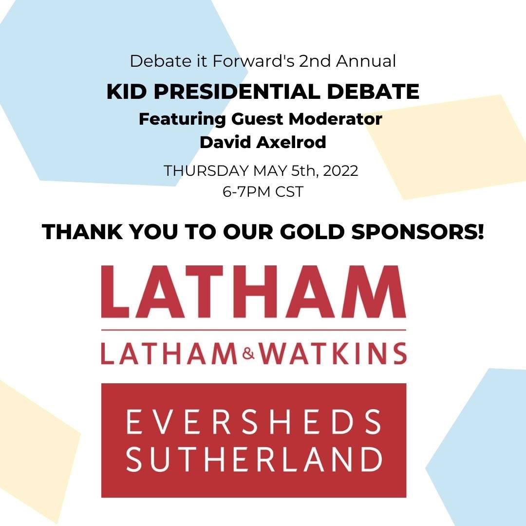 DebateitForward's tweet photo. We greatly appreciate our Gold and Silver sponsors: @lathamwatkins , @ESgloballaw , @santafeaero , @adtalemglobal for supporting this years Presidential Kids Debate. Your support helps us to make a #DIFference in the world through the students we serve. Thank you! https://t.co/02fNRZCmdl