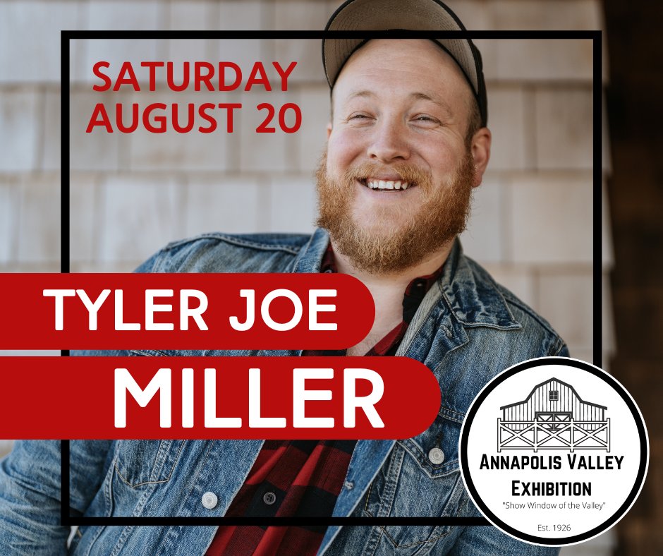 Annapolis Valley Exhibition (@valley_ex) on Twitter photo Country music is coming back to the Riverside Stage! 🤠 We're as 'Wild As Her' to welcome <a href="/tylerjoemiller/">Tyler Joe Miller</a> to the 2022 Annapolis Valley Exhibition! Country music is coming back to the Riverside Stage! 🤠 We're as 'Wild As Her' to welcome <a href="/tylerjoemiller/">Tyler Joe Miller</a> to the 2022 Annapolis Valley Exhibition!