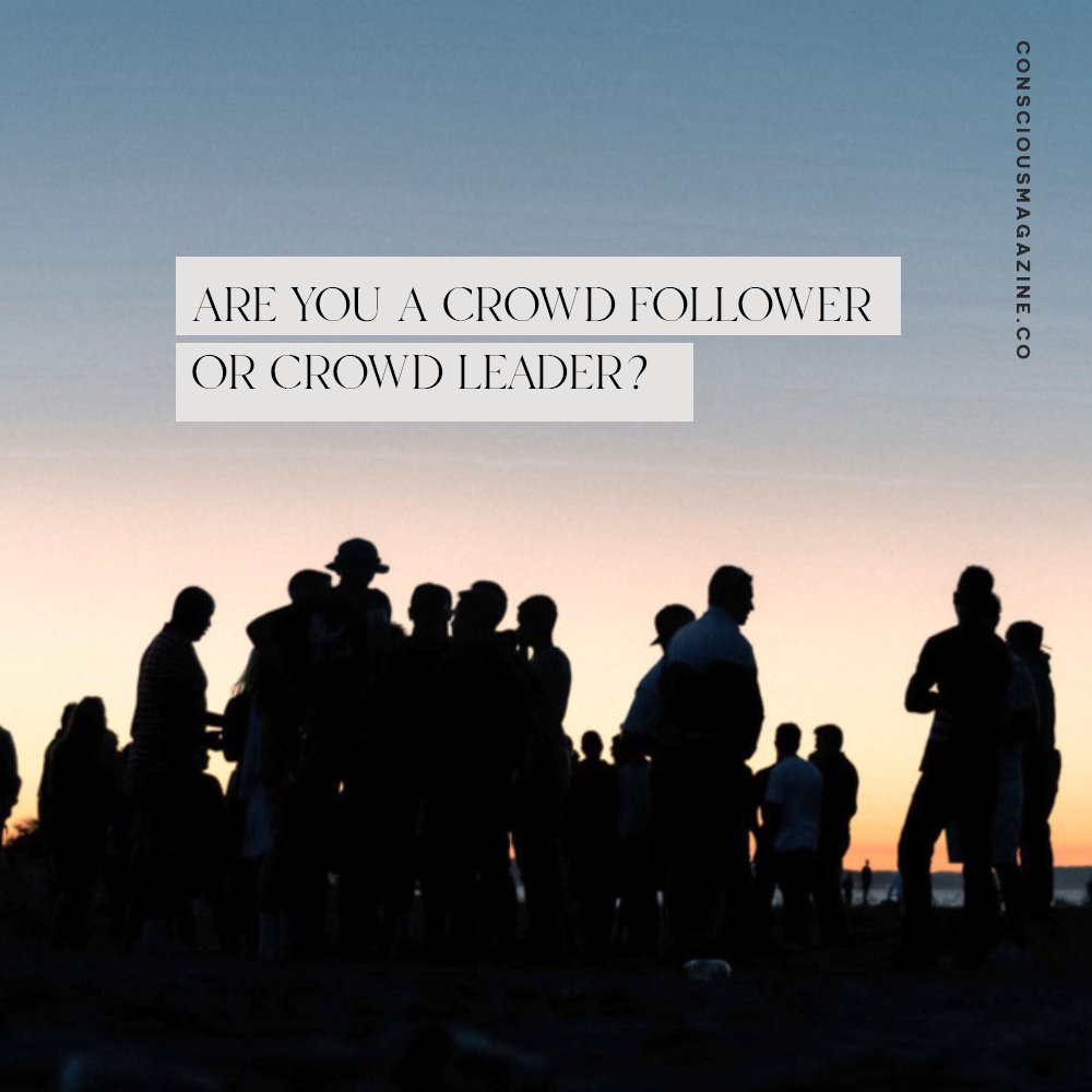 Are you a crowd follower or crowd leader? In a world with a lot of noise, we are getting curious about those stand out voices.

We'd love to hear from you! Share a note below.