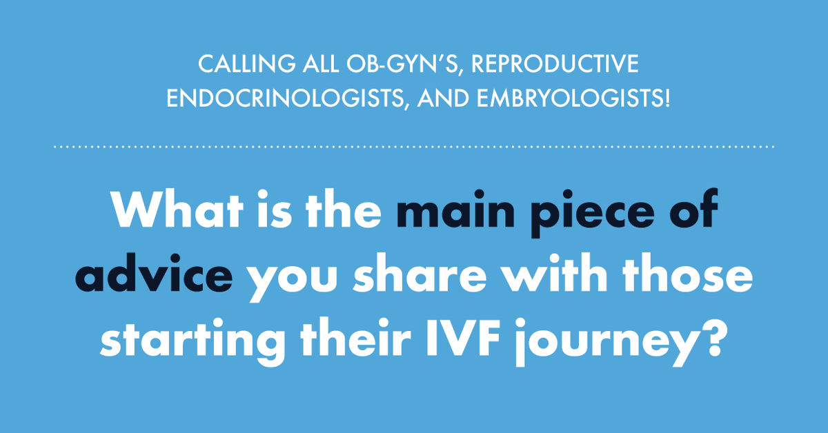 We’re calling all doctors and clinicians to share the advice you give to those just starting their fertility journey. Retweet and let us know!