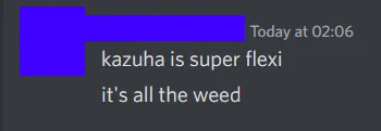 me: (pointed out kazuha's... ahem... flexibility.... in his official portrait)

my friend: 