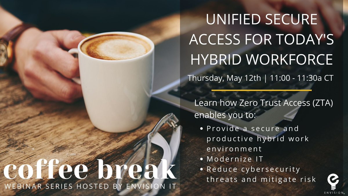 envisionitllc's tweet photo. Join us for our May Coffee Break Webinar!
Register here: https://t.co/SBsCny6CHA
#ZTA #zerotrustaccess #techtalks #ITsecurity https://t.co/HC7NI0uG5n
