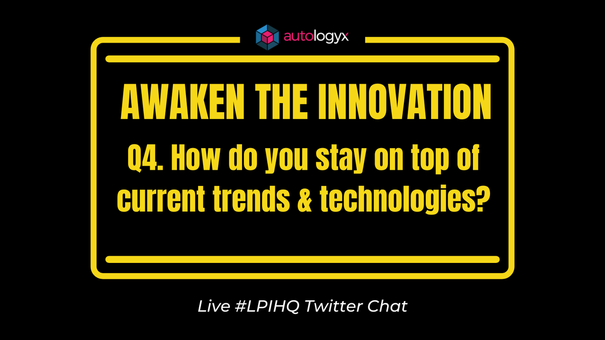 Q4: How to you stay 'trendy'? #LPIHQ?